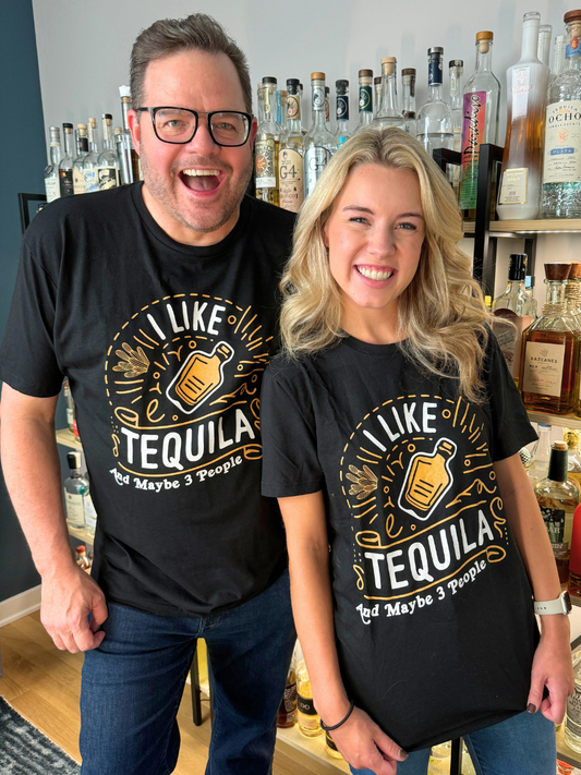 I Like Tequila (and maybe 3 people) T-shirt